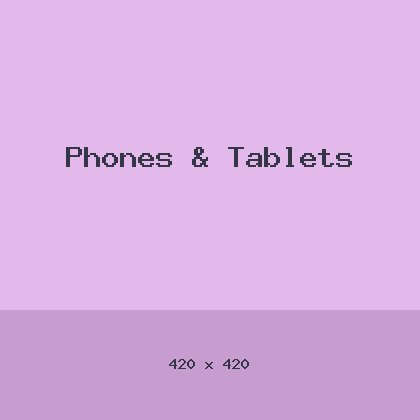 Phones & Tablets